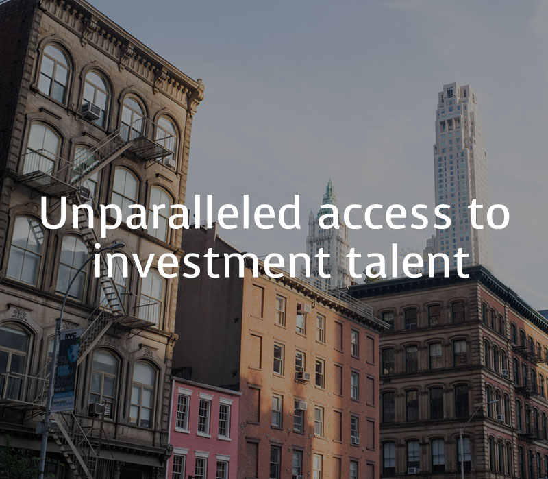 Unparalleled access to investment talent